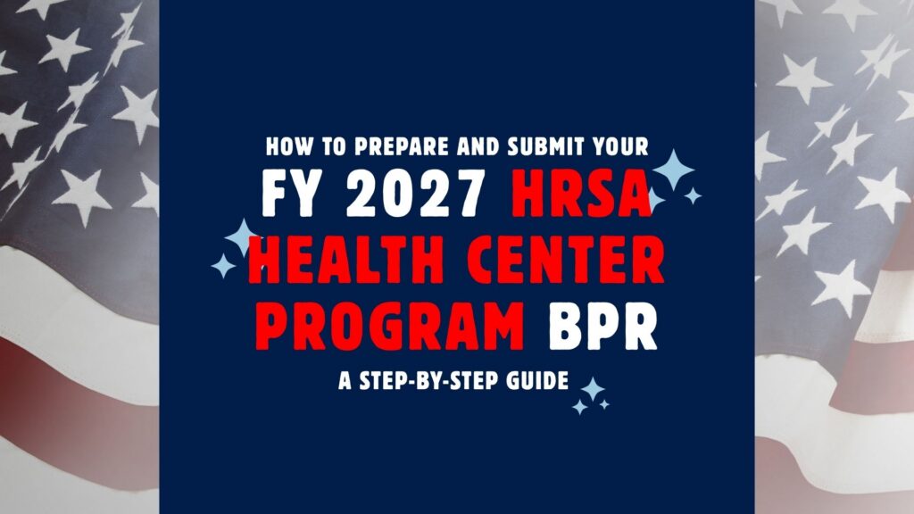 How to Prepare & Submit FY 2027 HRSA BPR: Step-by-Step Guide